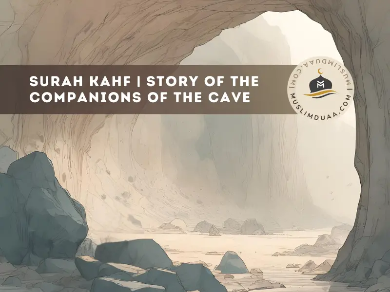 Surah Kahf Cave Story Companions of the Cave (Ashab Al-Kahf) | Muslim Duaa