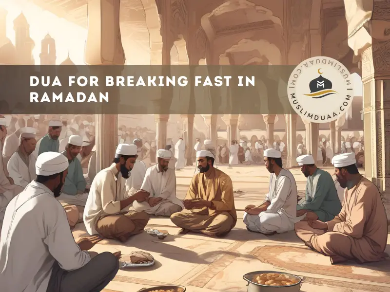 Dua For Breaking Fast In Ramadan | Muslim Duaa