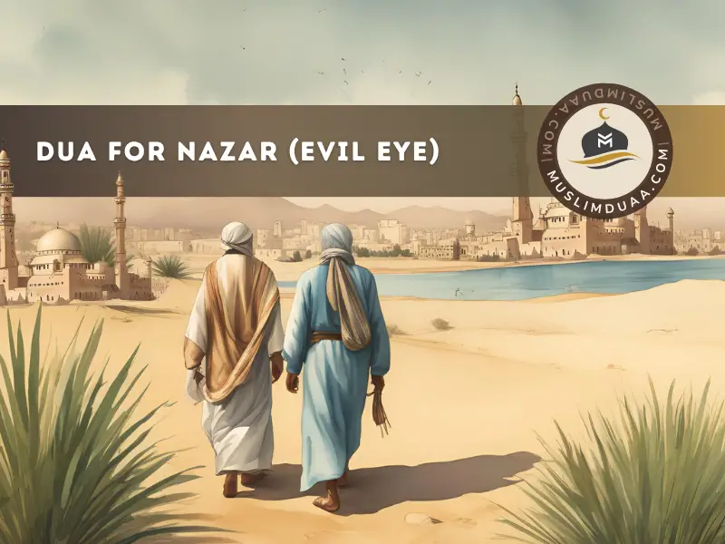Dua for Nazar (Evil Eye) | What To Do & How To Protect Yourself | Muslim Duaa