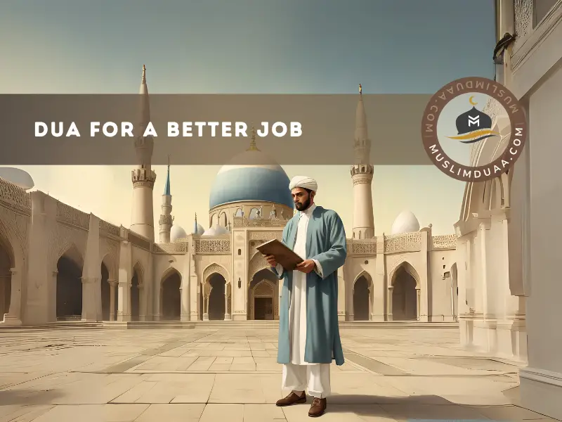 Dua for a Better Job | Authentic Supplications for Career and Rizq | Muslim Duaa